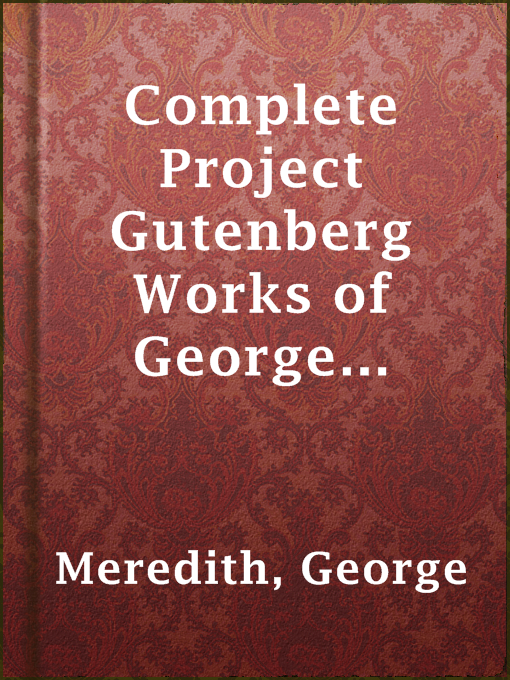Title details for Complete Project Gutenberg Works of George Meredith by George Meredith - Available